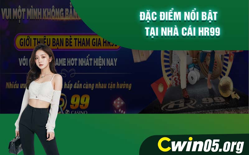 Đặc điểm nổi bật tại nhà cái HR99