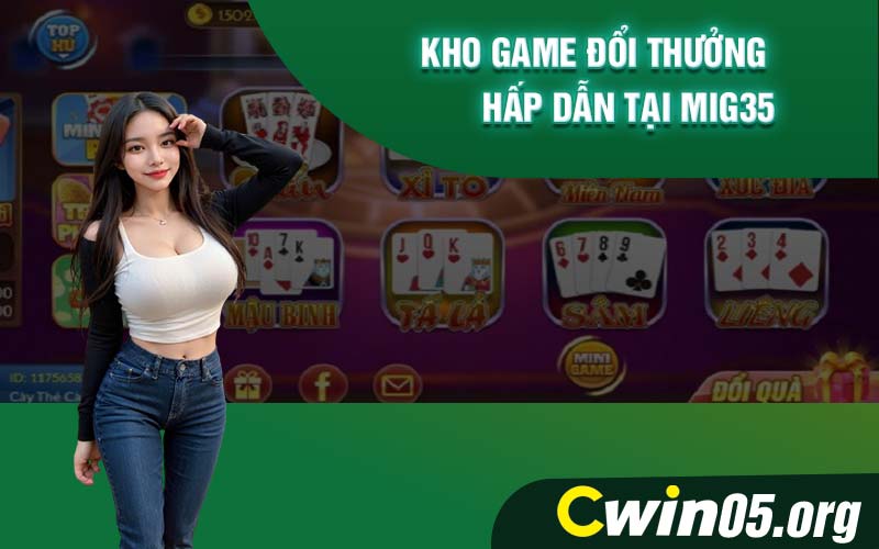 Kho game đổi thưởng hấp dẫn tại Mig35