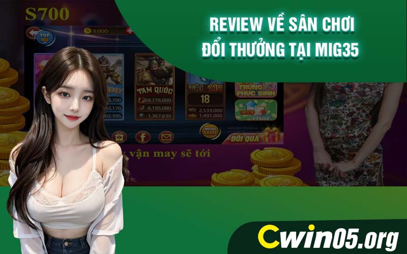Review về sân chơi đổi thưởng tại Mig35
